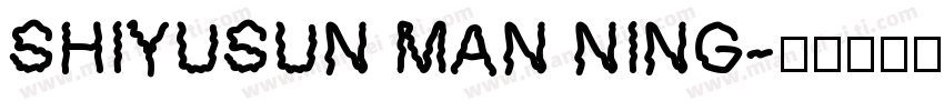 SHIYUSUN MAN NING字体转换